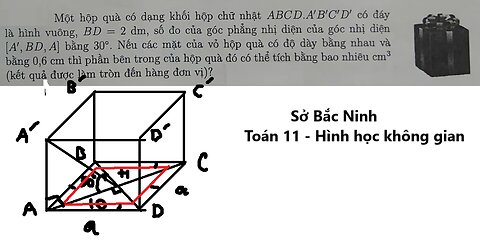 Một hộp quà có dạng khối hộp chữ nhật ABCD.A'B'C'D' có đáy là hình vuông, BD=2dm