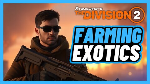 Farming Exotics On The Division 2