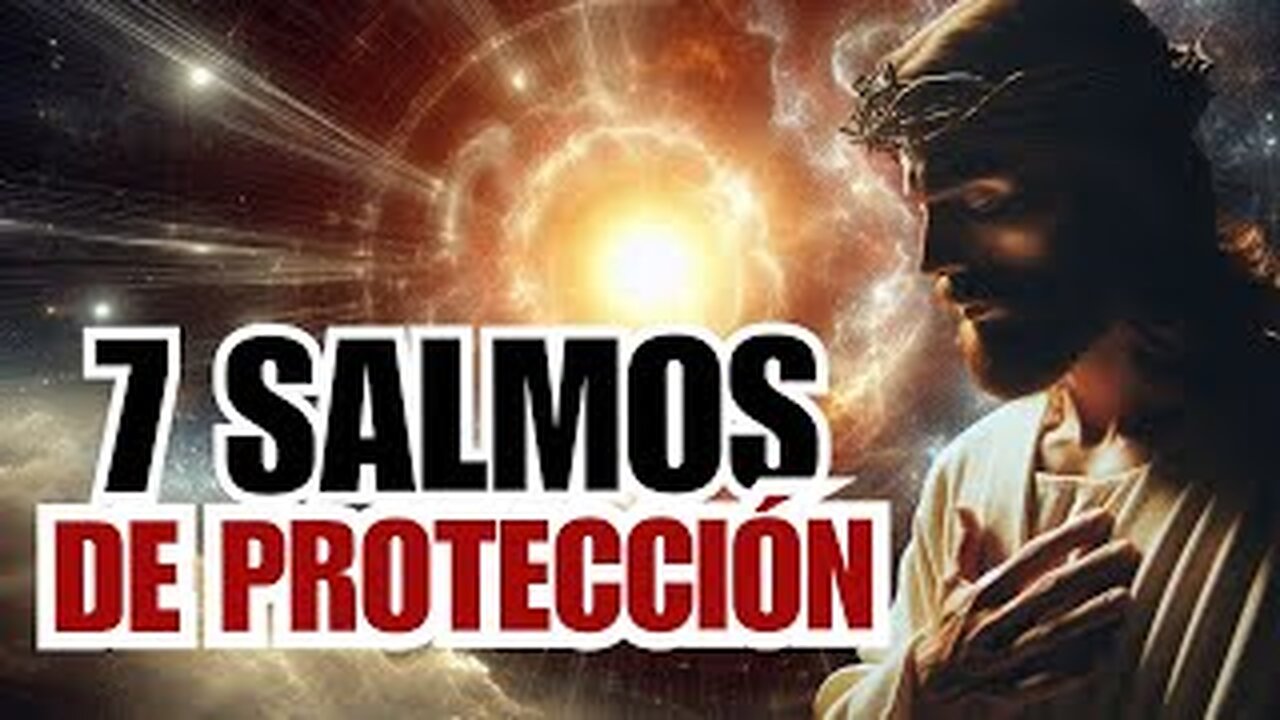 7 SALMOS DE PROTECCIÓN |PARA ALEJAR EL MAL Y SITUACIONES DIFÍCILES|