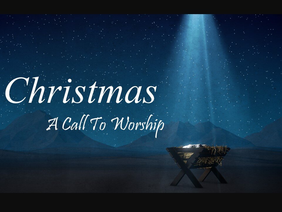 Christmas -A Call to Worship part 4