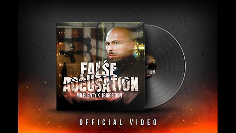 FALSE ACCUSATION - Mr Plenty, 1Biggs Don, Top G