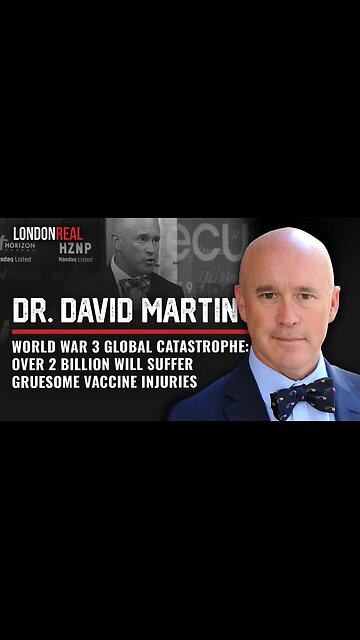 World War 3 Global Catastrophe: Over 2 Billion Will Suffer Gruesome Vaccine Injuries - Dr David E Martin