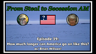 From Steal to Secession AM - Ep. 39: How much longer can America go on like this?