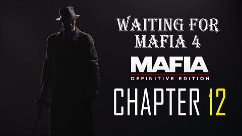 MAFIA 1 DEFINITIVE EDITION - CHAPTER 12 | Let's play NO COMMENTARY