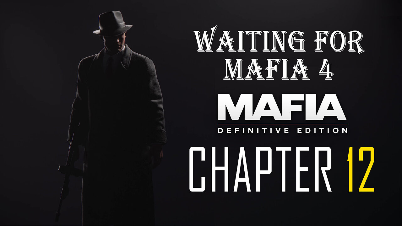 MAFIA 1 DEFINITIVE EDITION - CHAPTER 12 | Let's play NO COMMENTARY