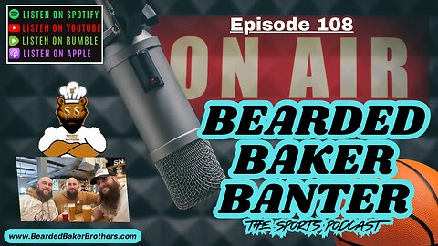 Bearded Baker Banter episode 108 February 19 2025