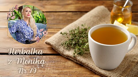 Herbatka z Moniką nr 79 | Zdrowie, Ostatnie Wydarzenia, Strata | Monika Cichocka