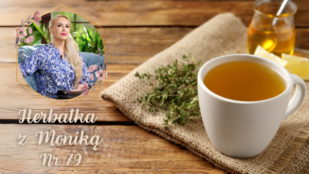 Herbatka z Moniką nr 79 | Zdrowie, Ostatnie Wydarzenia, Strata | Monika Cichocka