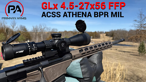 Primary Arms GLx 4.5-27x56 ACSS ATHENA Scope