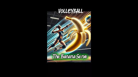 VOLLEYBALL: The Banana Serve