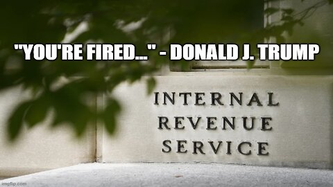 The IRS is going to FIRE 45K AGENTS?!?!?