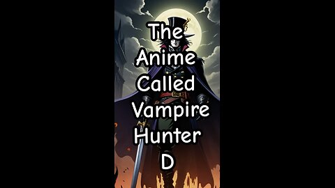 The Anime Called Vampire Hunter D.