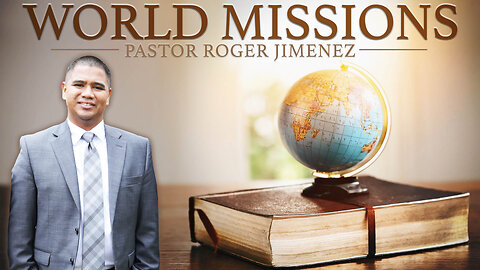 World Missions | Pastor Roger Jimenez