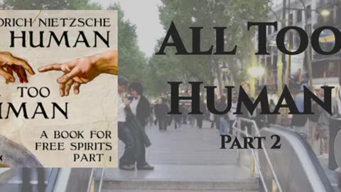 All Too Human Part 2 - Friedrich Nietzsche