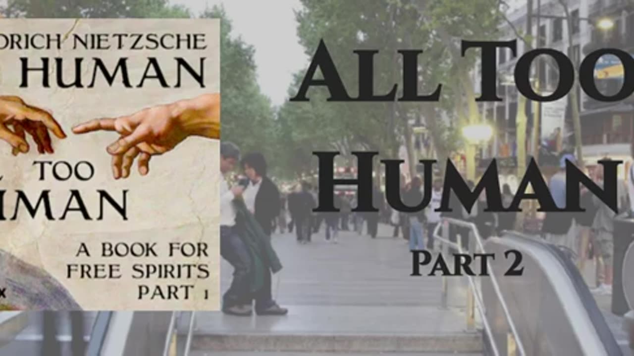 All Too Human Part 2 - Friedrich Nietzsche