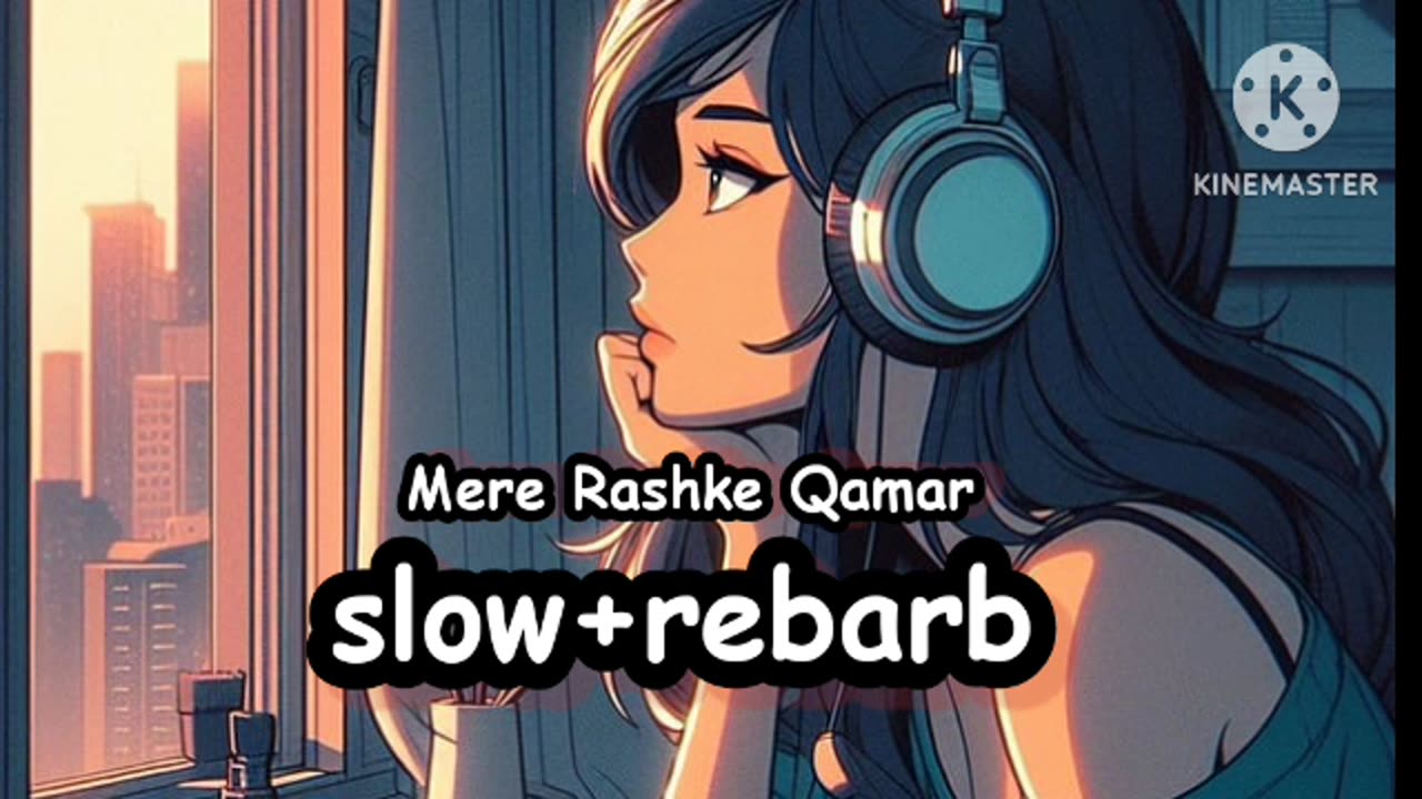 New song slow reward mere rashke Qamar song lofi songs