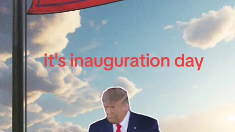 It's inauguration day