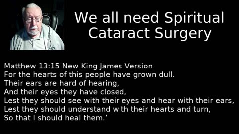 We all need Spiritual Cataract Surgery On Down to Earth But Heavenly Minded Podcast