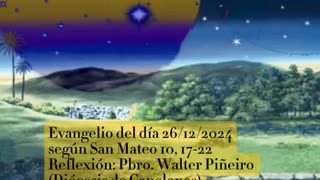 Evangelio del día 26/12/2024 según San Mateo 10, 17-22 - Pbro. Walter Piñeiro