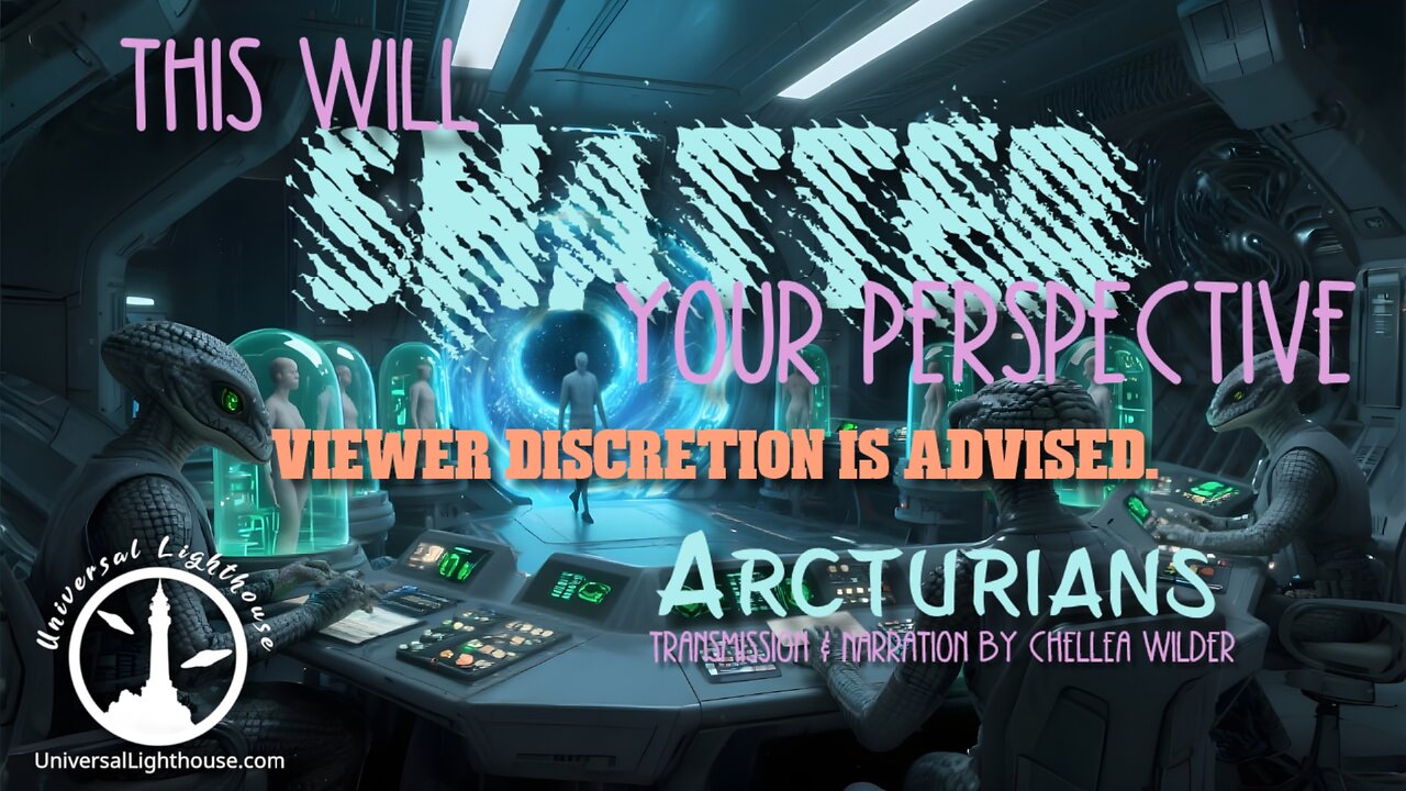 This Will Shatter Your Perspective ~ Arcturians ~ Chellea Wilder