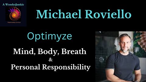 Mind, Body, Breath & Personal Responsibility - Michael Roviello