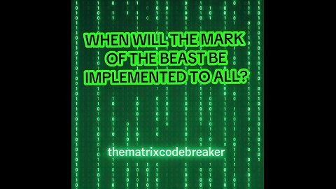 WHEN WILL THE MARK OF THE BEAST BE IMPLEMENTED TO ALL?