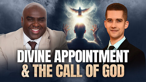 Divine Appointment and the Call of God