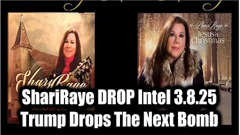 ShariRaye DROP Intel 3.8.25 - Trump Drops The Next Bomb