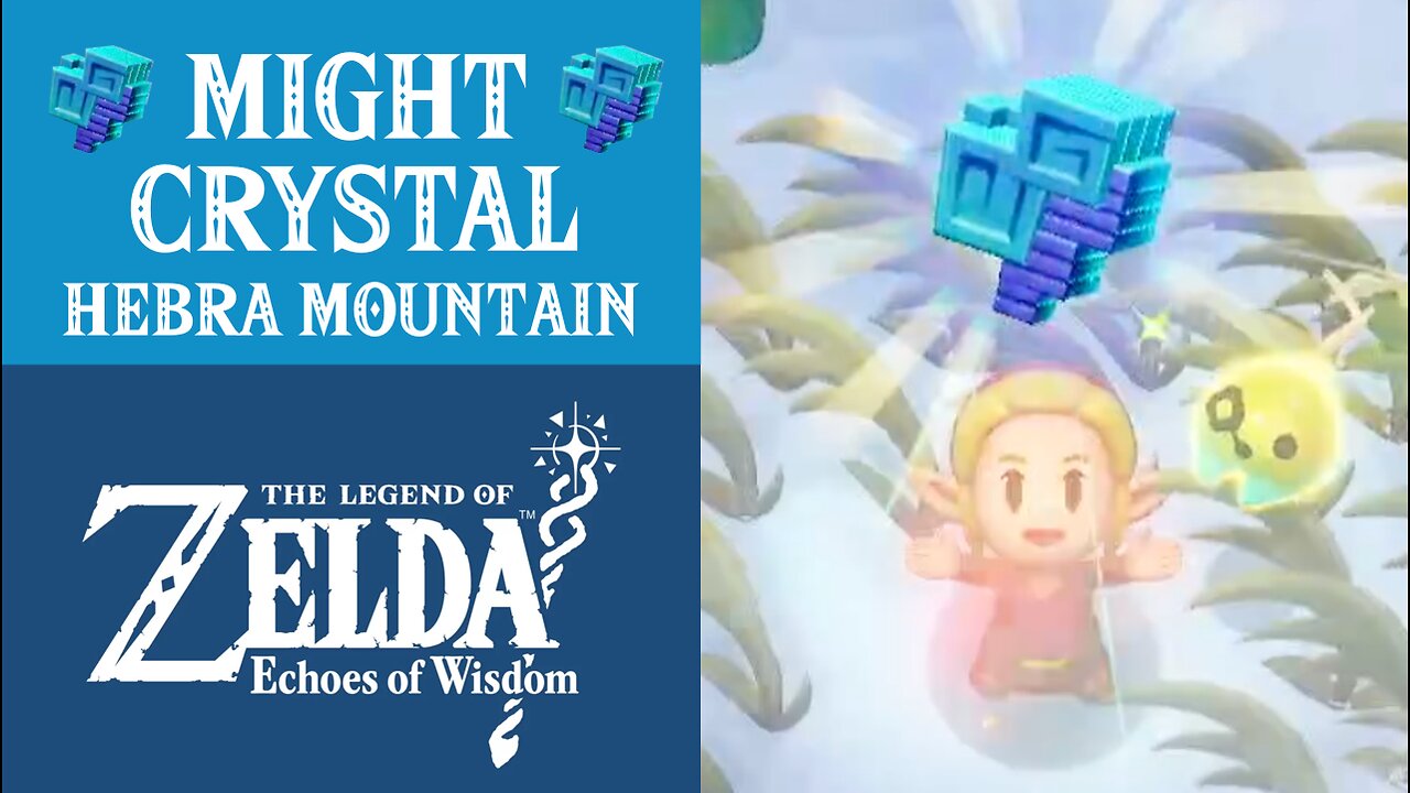 The Legend of Zelda: Echoes of Wisdom | Might Crystal | Hebra Mountain