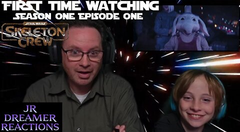 JR Dreamer and Son-First Time watching Star Wars Skeleton Crew S1E1