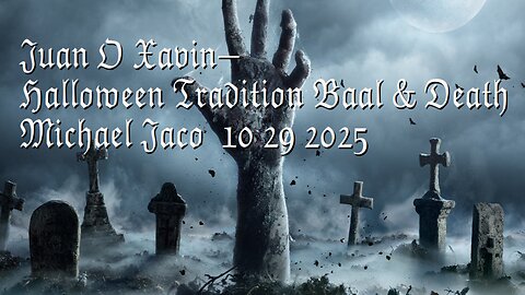 JUAN O SAVIN- Halloween Tradition BA'AL & DEATH- JACO 10 29 2025