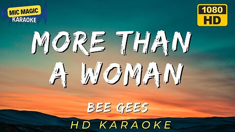 MORE THAN A WOMAN - BEE GEES (HD KARAOKE VERSION)