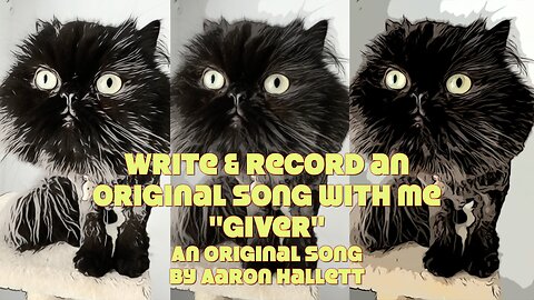 Write & Record an Original Song With Me "Giver" an Original Song by Aaron Hallett