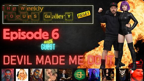 The Weekly Rogues' Gallery RESET - Episode 8. With Guest Devil Made Me Do It