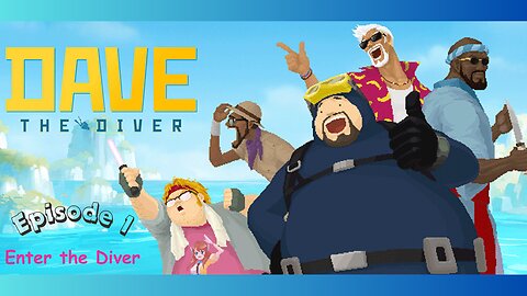 Dave the Diver ep 1 Enter the Diver