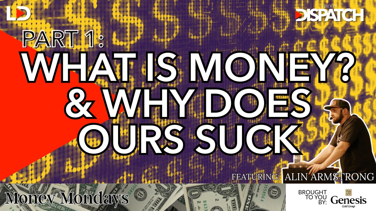 Part 1: What is Money & Why Does Ours Suck? (Money Mondays ft. Alin Armstrong)
