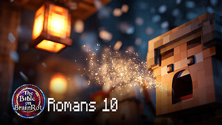 Romans 10 — “Everyone Who Calls Will Be Saved” | The Bible on BrainRot