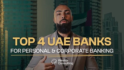 Why UAE Banking is the Best: Top 4 Banks 