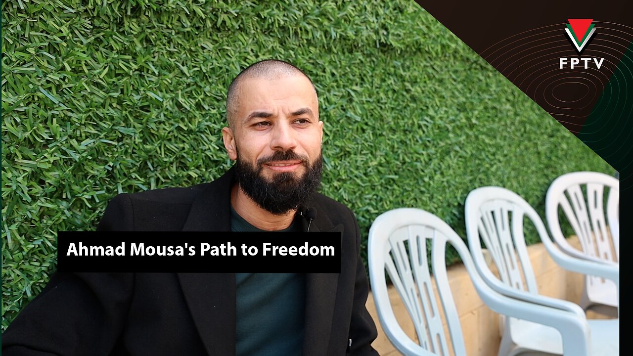 Ahmad Mousa's Path to Freedom