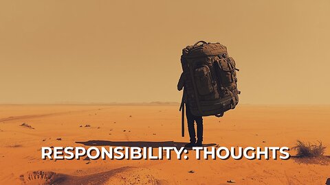 LOG#22 – Responsibility: Thoughts