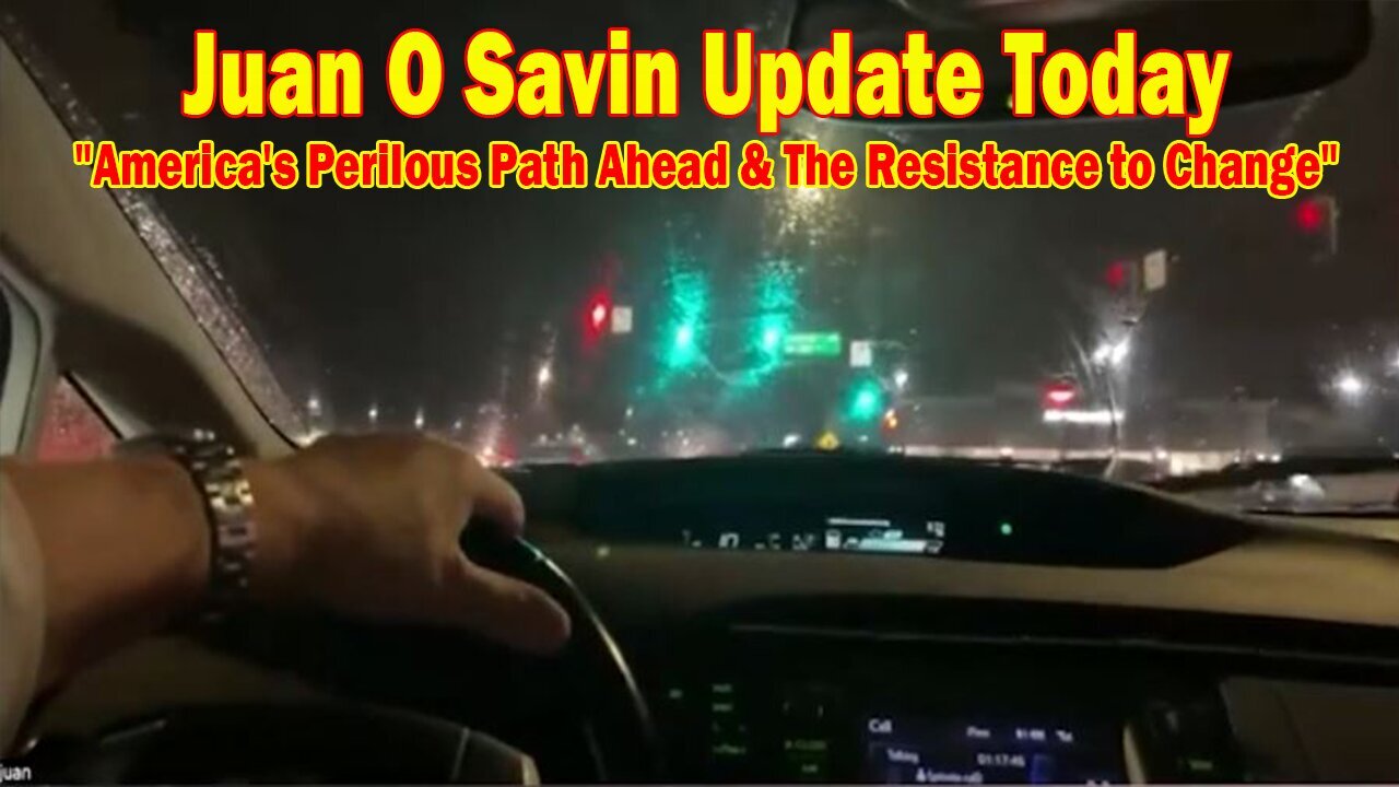 Juan O Savin Update Today Jan 7: "America's Perilous Path Ahead & The Resistance to Change"