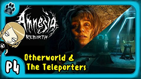 Amnesia: Rebirth P4 | Otherworld & The Teleporters