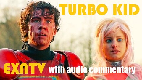 Turbo Kid With Audio Commentary EXNTV Sunday
