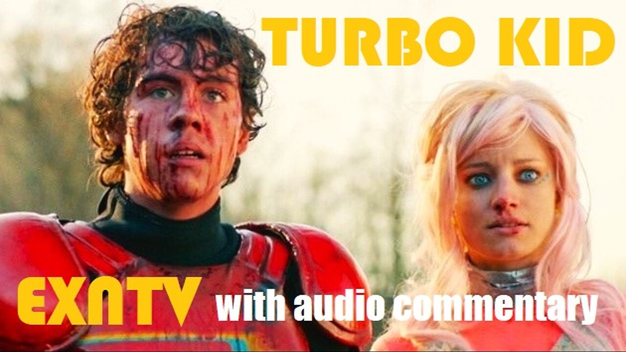 Turbo Kid With Audio Commentary EXNTV Sunday