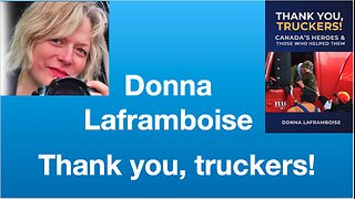 Donna Laframboise: Thank You, Truckers! | Tom Nelson Pod #343