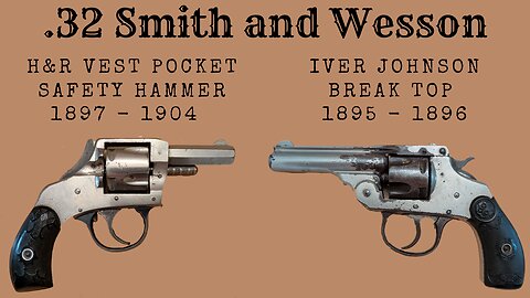 .32 Smith and Wesson: Shooting 120 - 130 Year Old Revolvers (H&R and Iver Johnson)