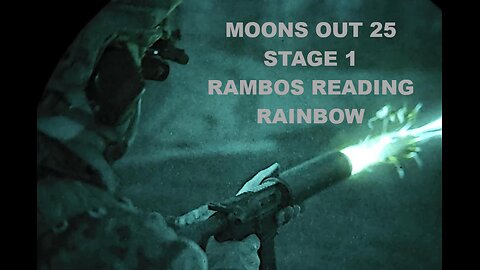 MOONS OUT 25 STAGE 1 RAMBO'S READING RAINBOW