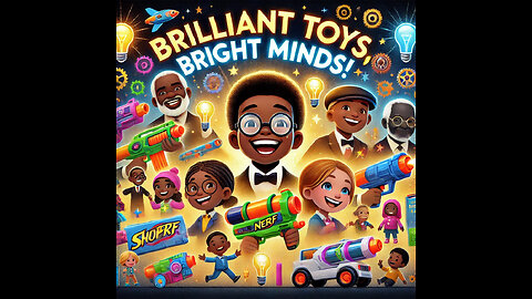 "Brilliant Toys, Bright Minds!"