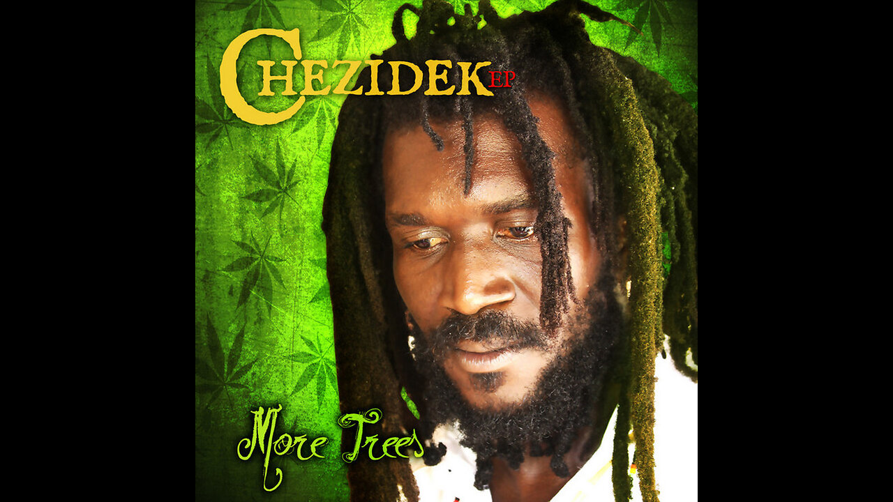 Chezidek – Leave the Trees (Lyrics)