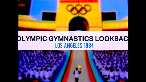 Olympic Gymnastics Lookback: Los Angeles 1984 (4K)